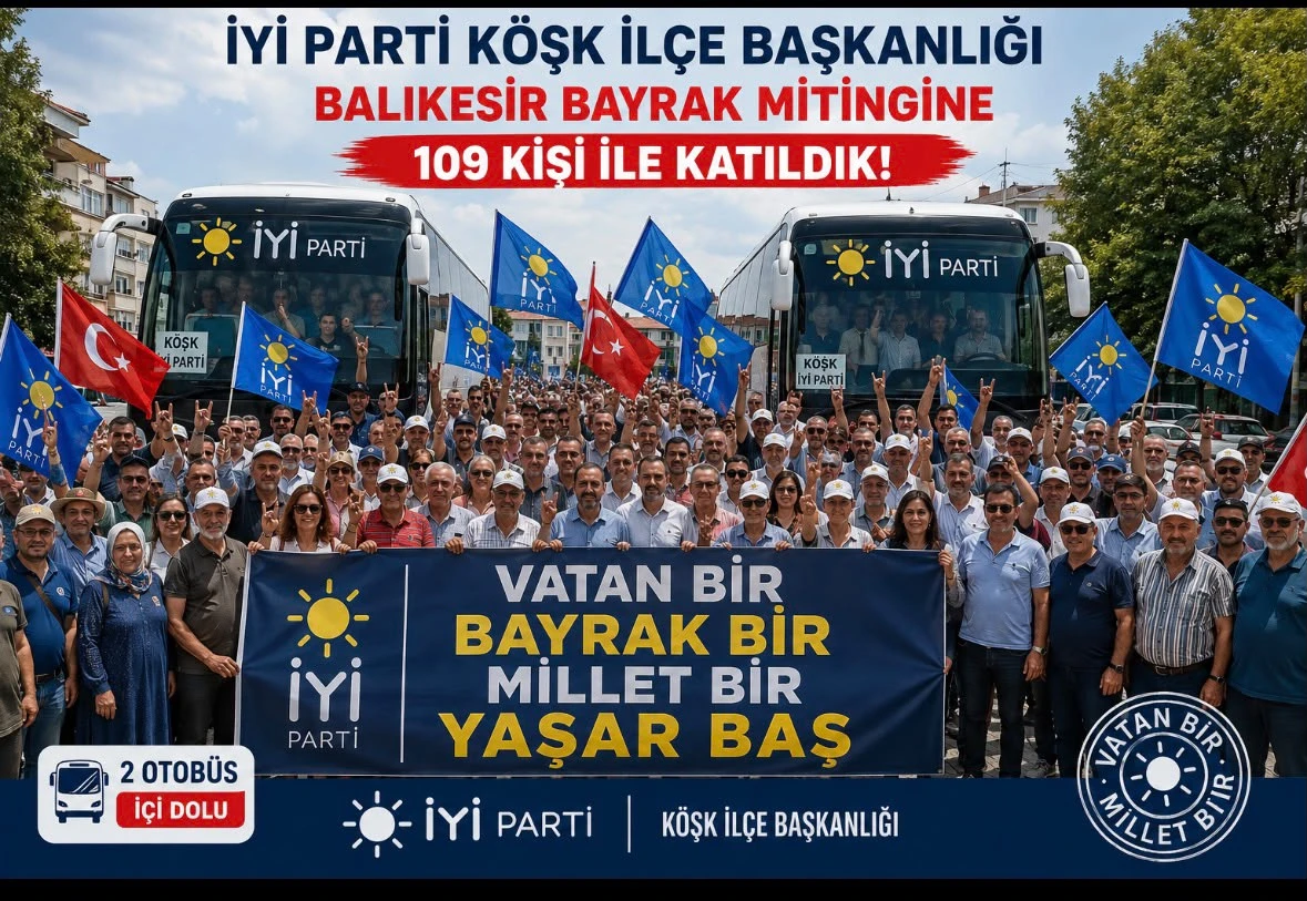 İYİ Parti Köşk’ten Balıkesir mitingine 109 kişilik katılım
