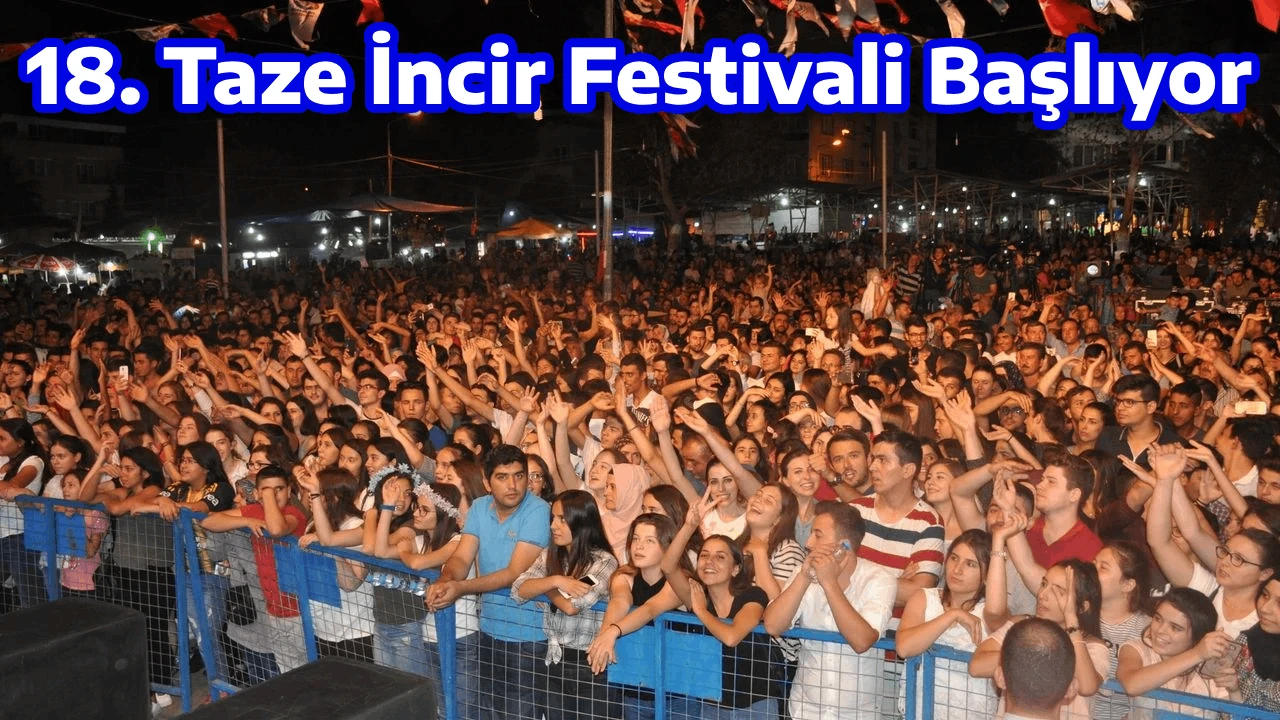 18. Taze İncir Festivali Başlıyor
