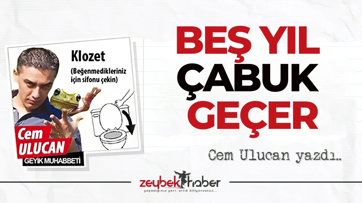 5 yıl &ccedil;abuk ge&ccedil;er
