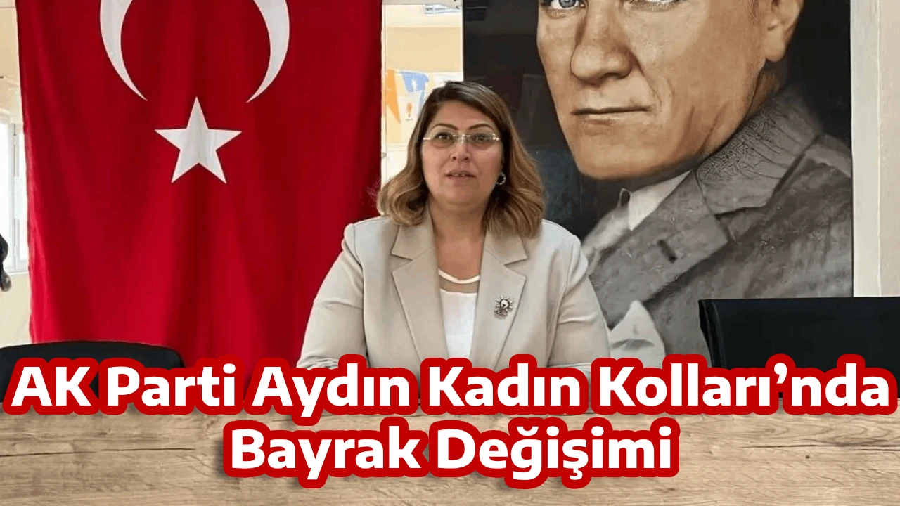 AK Parti Aydın Kadın Kolları’nda Bayrak Değişimi
