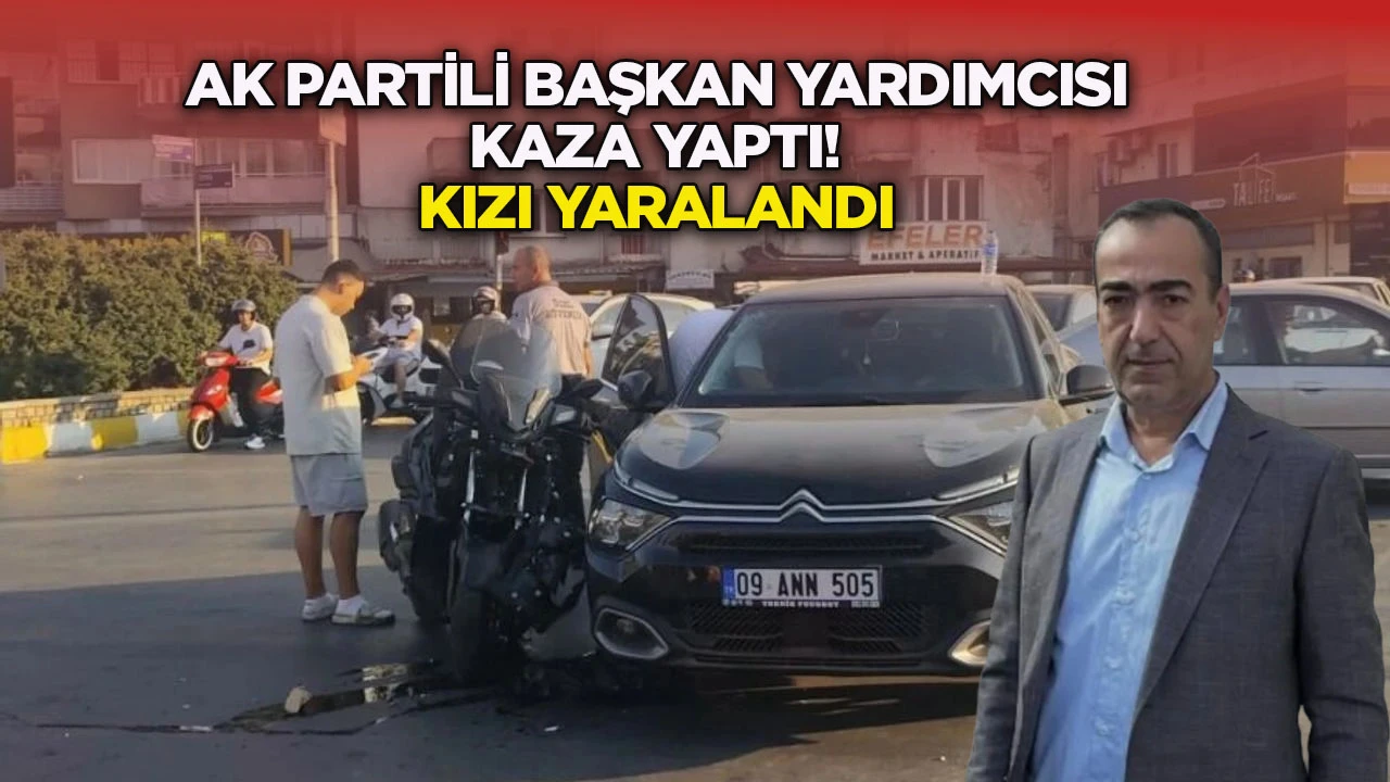 AK Partili başkan yardımcısı kaza yaptı! Kızı yaralandı