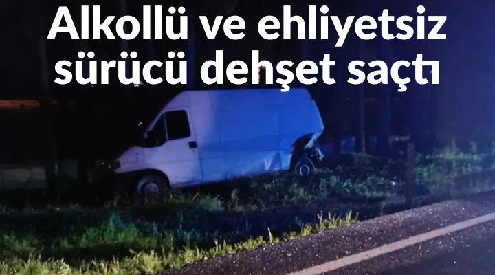 Alkoll&uuml; ve ehliyetsiz s&uuml;r&uuml;c&uuml; dehşet sa&ccedil;tı