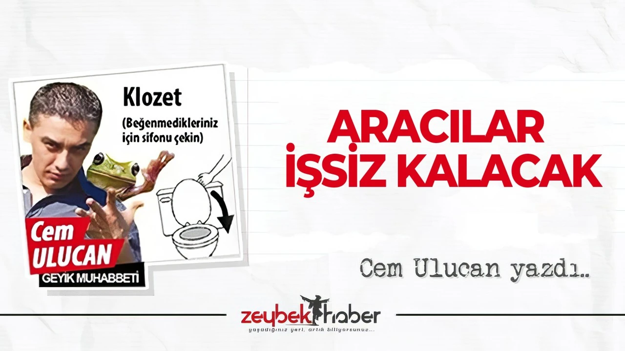 ARACILAR İŞSİZ KALACAK