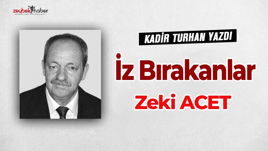 Aydın'a İz Bırakanlar - Zeki ACET