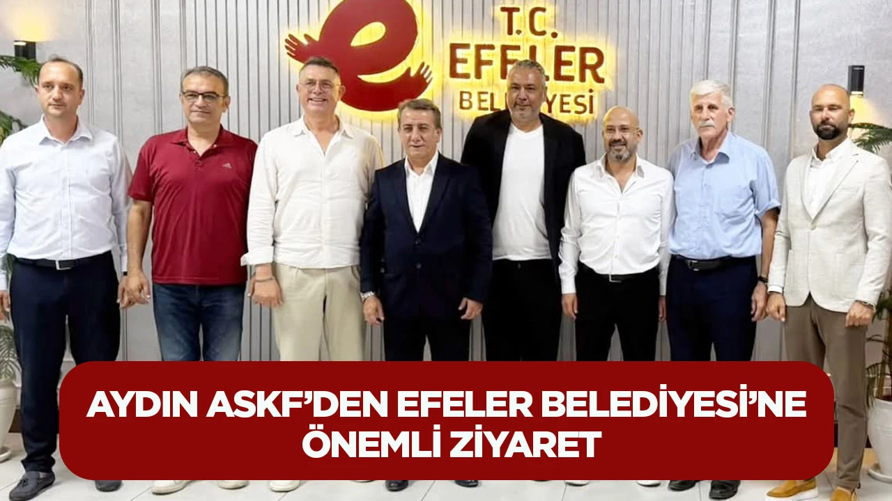 Aydın ASKF&rsquo;den Efeler Belediyesi&rsquo;ne &ouml;nemli ziyaret