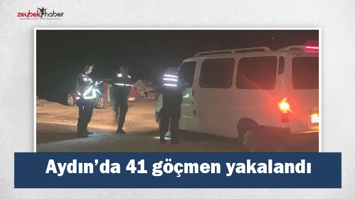 Aydın’da 41 göçmen yakalandı