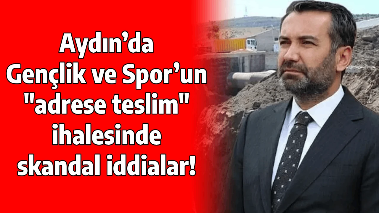 Aydın&rsquo;da Gen&ccedil;lik ve Spor&rsquo;un "adrese teslim" ihalesinde skandal iddialar!