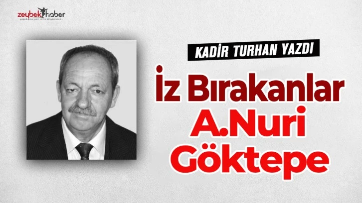 Aydın'da İz bırakanlar - A.Nuri G&ouml;ktepe