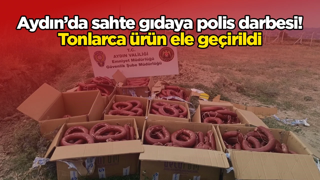 Aydın&rsquo;da sahte gıdaya polis darbesi! Tonlarca &uuml;r&uuml;n ele ge&ccedil;irildi