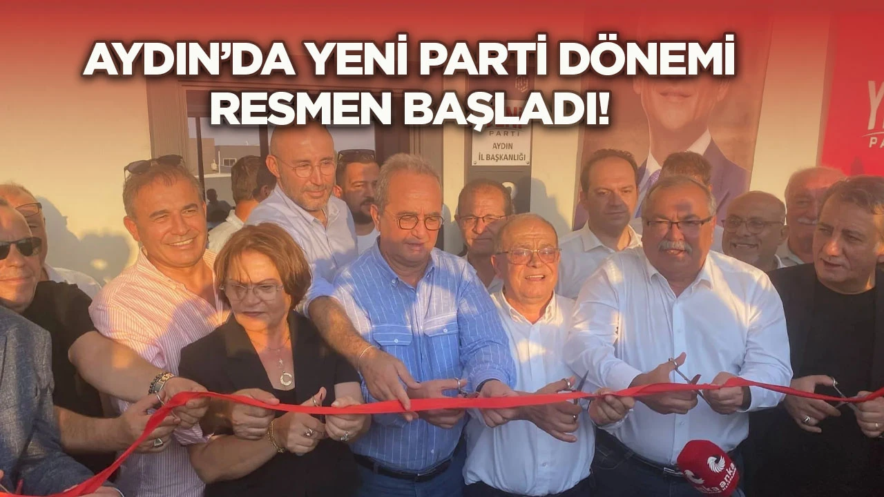 Aydın'da YENİ Parti d&ouml;nemi resmen başladı! YENİ Parti Aydın İl Başkanlığı coşkulu t&ouml;renle a&ccedil;ıldı