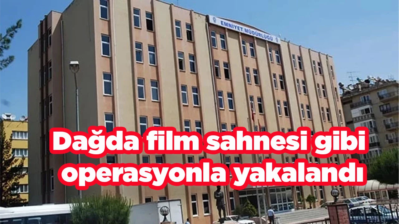 Aydın polisi her yerde onu arıyordu! Dağda film sahnesi gibi operasyonla yakalandı