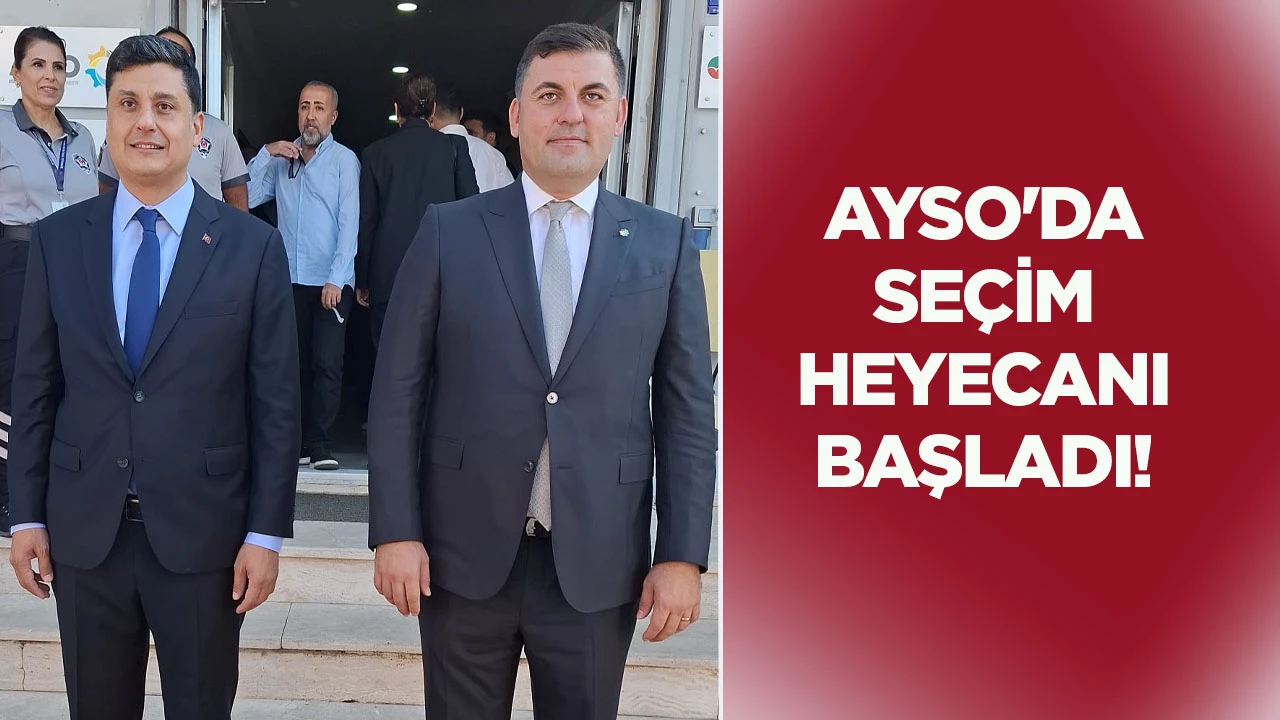 AYSO'da se&ccedil;im heyecanı başladı!