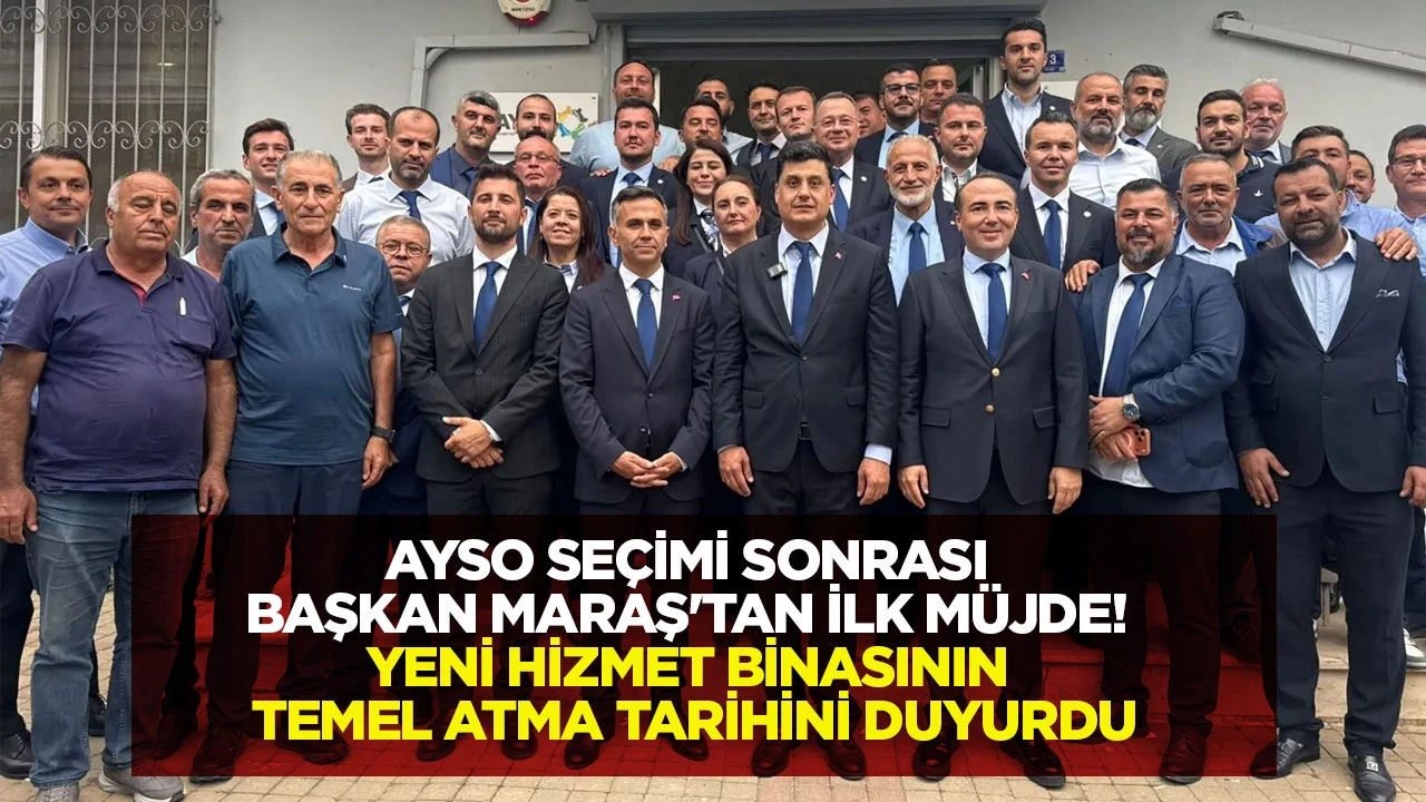 AYSO se&ccedil;imi sonrası Başkan Maraş'tan ilk m&uuml;jde! Yeni hizmet binasının temel atma tarihini duyurdu