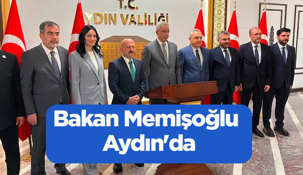 Bakan Memişoğlu Aydın'da