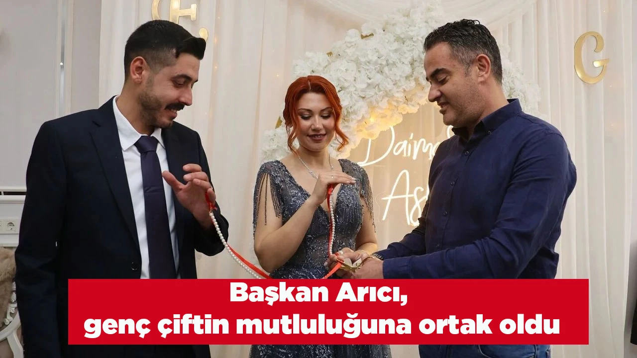 Başkan Arıcı, gen&ccedil; &ccedil;iftin mutluluğuna ortak oldu