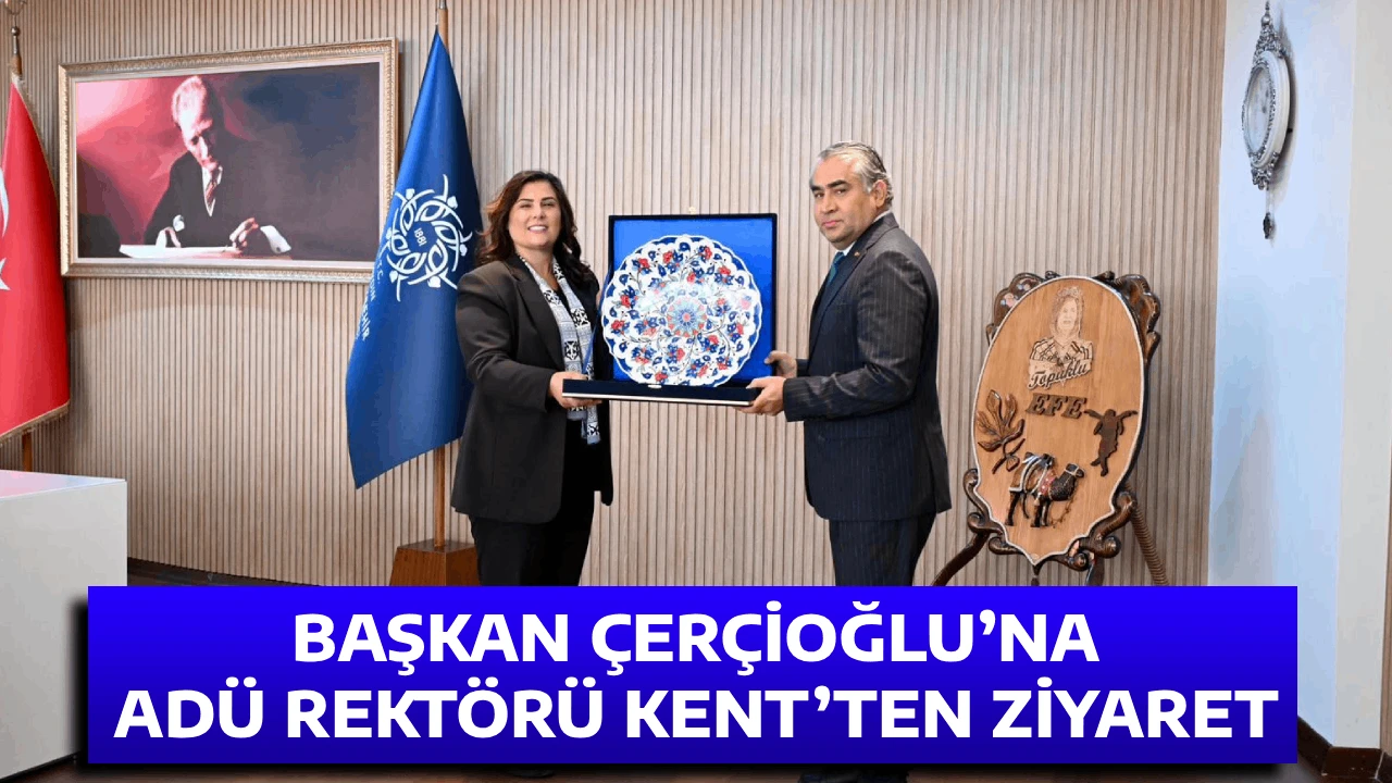 BAŞKAN &Ccedil;ER&Ccedil;İOĞLU&rsquo;NA AD&Uuml; REKT&Ouml;R&Uuml; KENT&rsquo;TEN ZİYARET