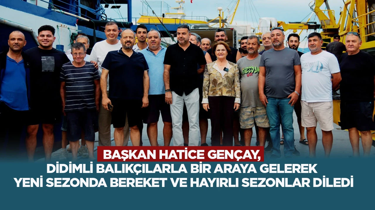 Başkan Hatice Gen&ccedil;ay, Didimli balık&ccedil;ılarla bir araya gelerek yeni sezonda bereket ve hayırlı sezonlar diledi