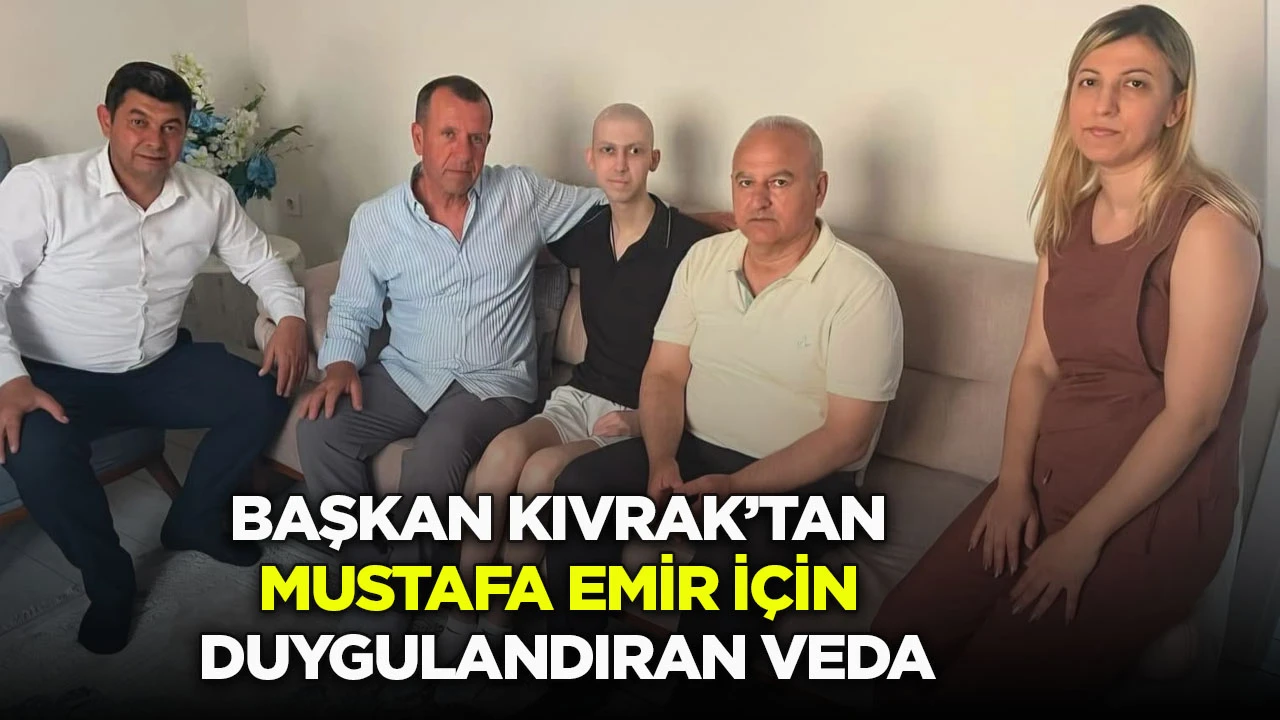 Başkan Kıvrak&rsquo;tan Mustafa Emir i&ccedil;in duygulandıran veda
