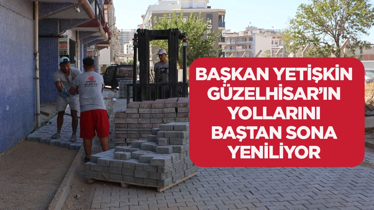 Başkan Yetişkin G&uuml;zelyalı&rsquo;nın Yollarını Baştan Sona Yeniliyor