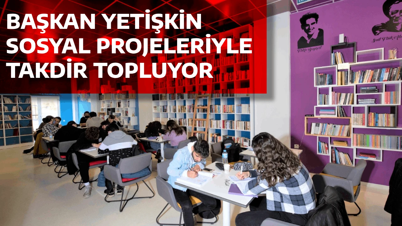 BAŞKAN YETİŞKİN SOSYAL PROJELERİYLE TAKDİR TOPLUYOR