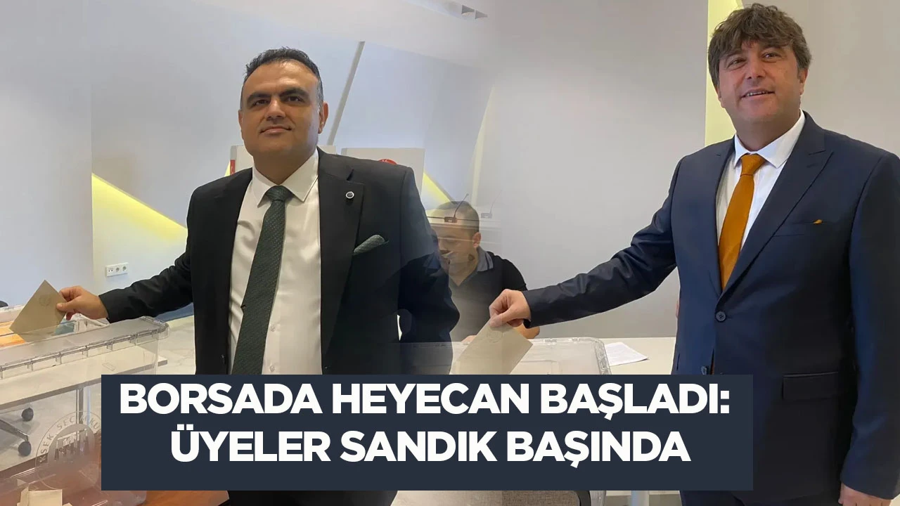 Borsada heyecan başladı &Uuml;yeler sandık başında