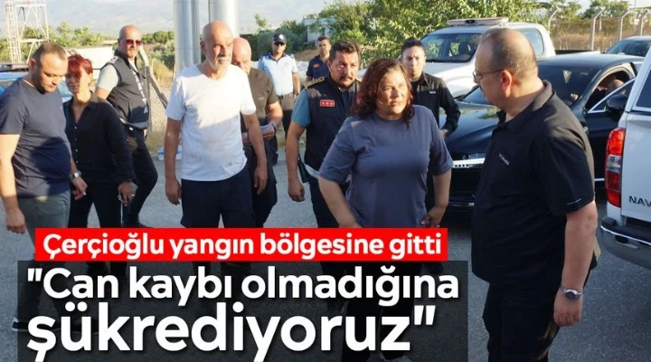 Çerçioğlu yangın bölgesine gitti: "Can kaybı olmadığına şükrediyoruz"