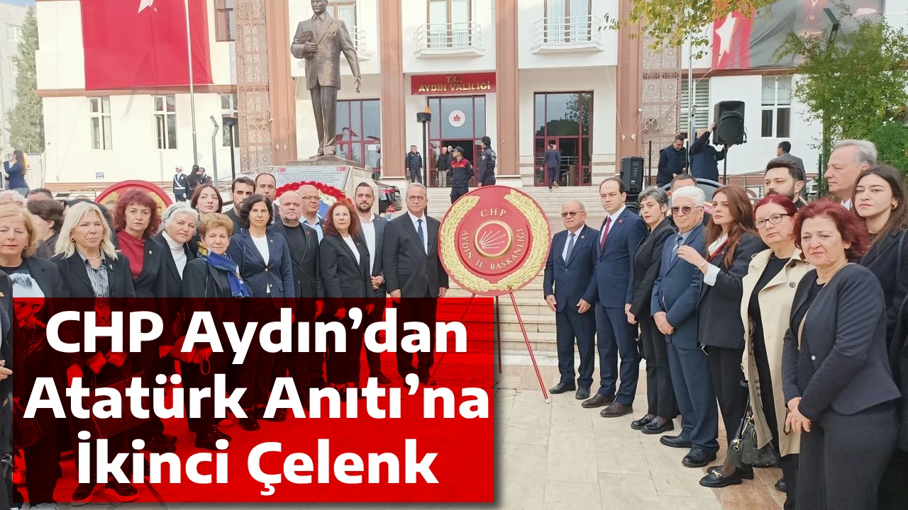 CHP Aydın&rsquo;dan Atat&uuml;rk Anıtı&rsquo;na İkinci &Ccedil;elenk
