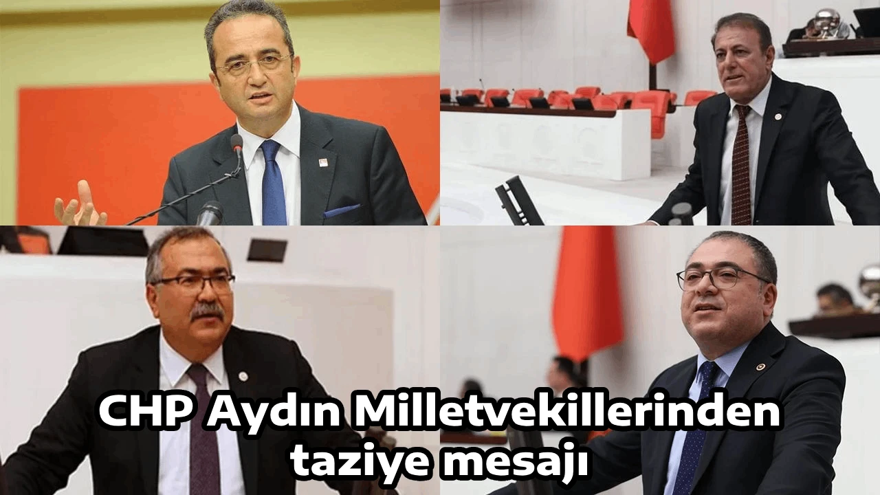 CHP Aydın Milletvekillerinden taziye mesajı