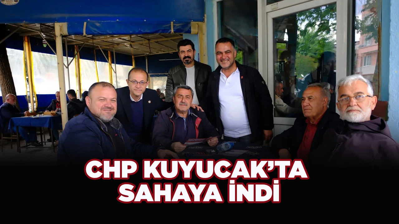 CHP KUYUCAK&rsquo;TA SAHAYA İNDİ