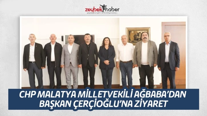 CHP MALATYA MİLLETVEKİLİ AĞBABA&rsquo;DAN BAŞKAN &Ccedil;ER&Ccedil;İOĞLU&rsquo;NA ZİYARET