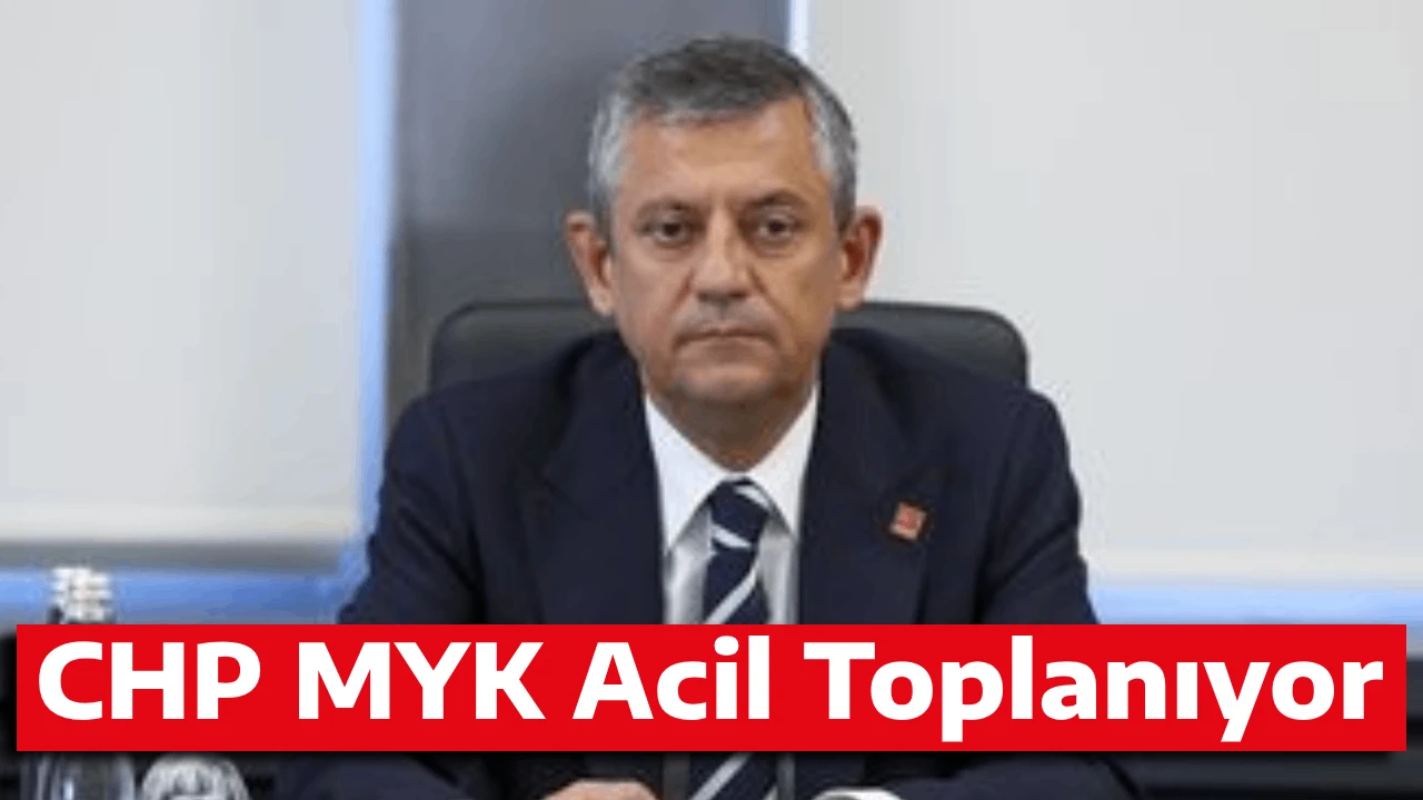 CHP MYK Acil Toplanıyor