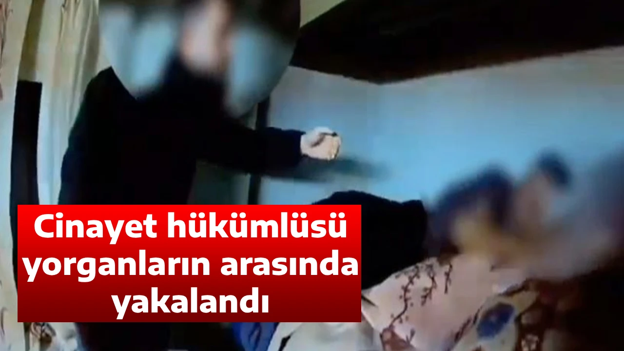 Cinayet h&uuml;k&uuml;ml&uuml;s&uuml; yorganların arasında yakalandı