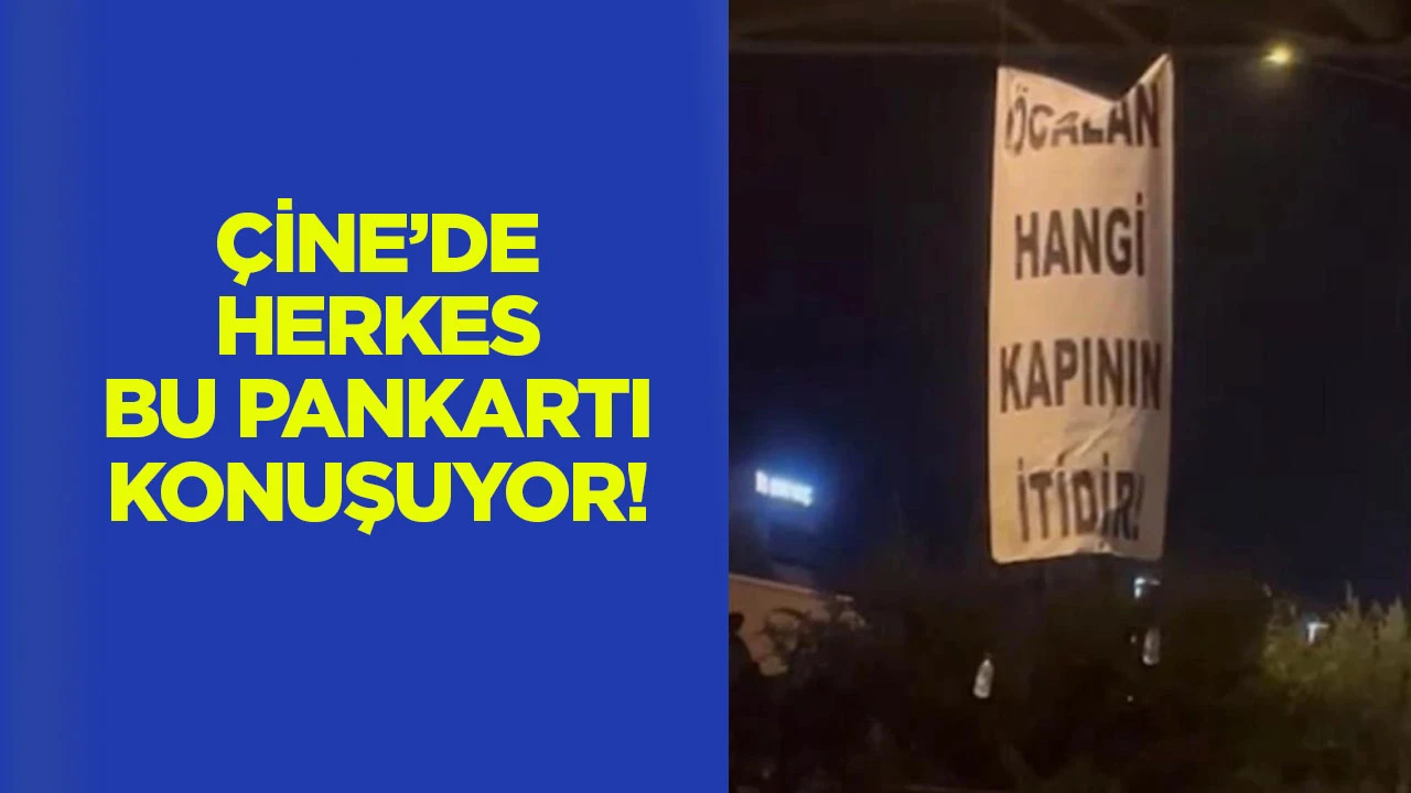 &Ccedil;ine&rsquo;de herkes bu pankartı konuşuyor!