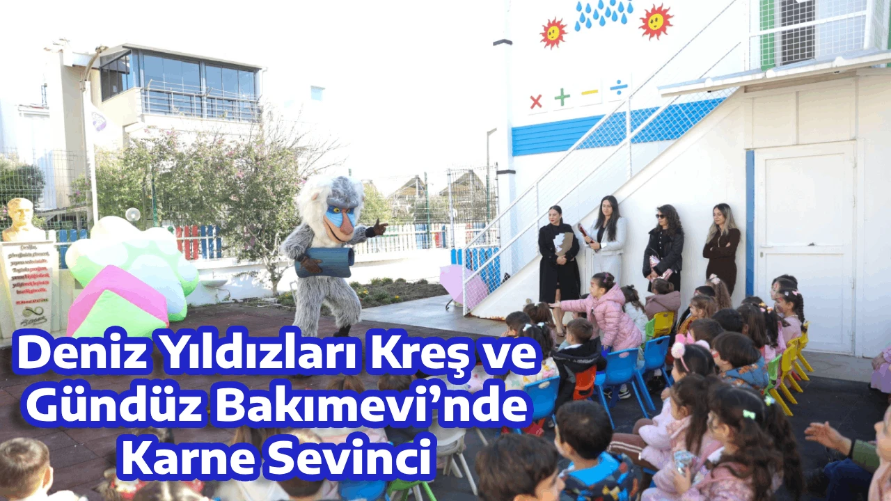 Deniz Yıldızları Kreş ve G&uuml;nd&uuml;z Bakımevi&rsquo;nde Karne Sevinci