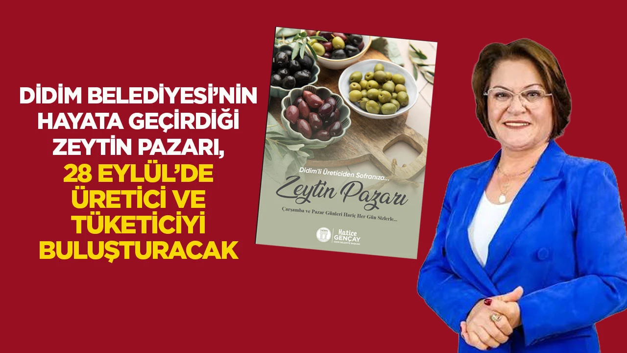 Didim Belediye Başkanı Hatice Gen&ccedil;ay: &ldquo;Zeytin &uuml;reticilerimiz i&ccedil;in yeni bir satış alanı oluşturuyoruz&rdquo;