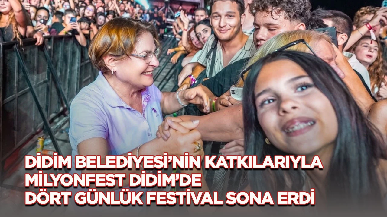 Didim Belediyesi&rsquo;nin Katkılarıyla MilyonFest Didim&rsquo;de D&ouml;rt G&uuml;nl&uuml;k Festival Sona Erdi
