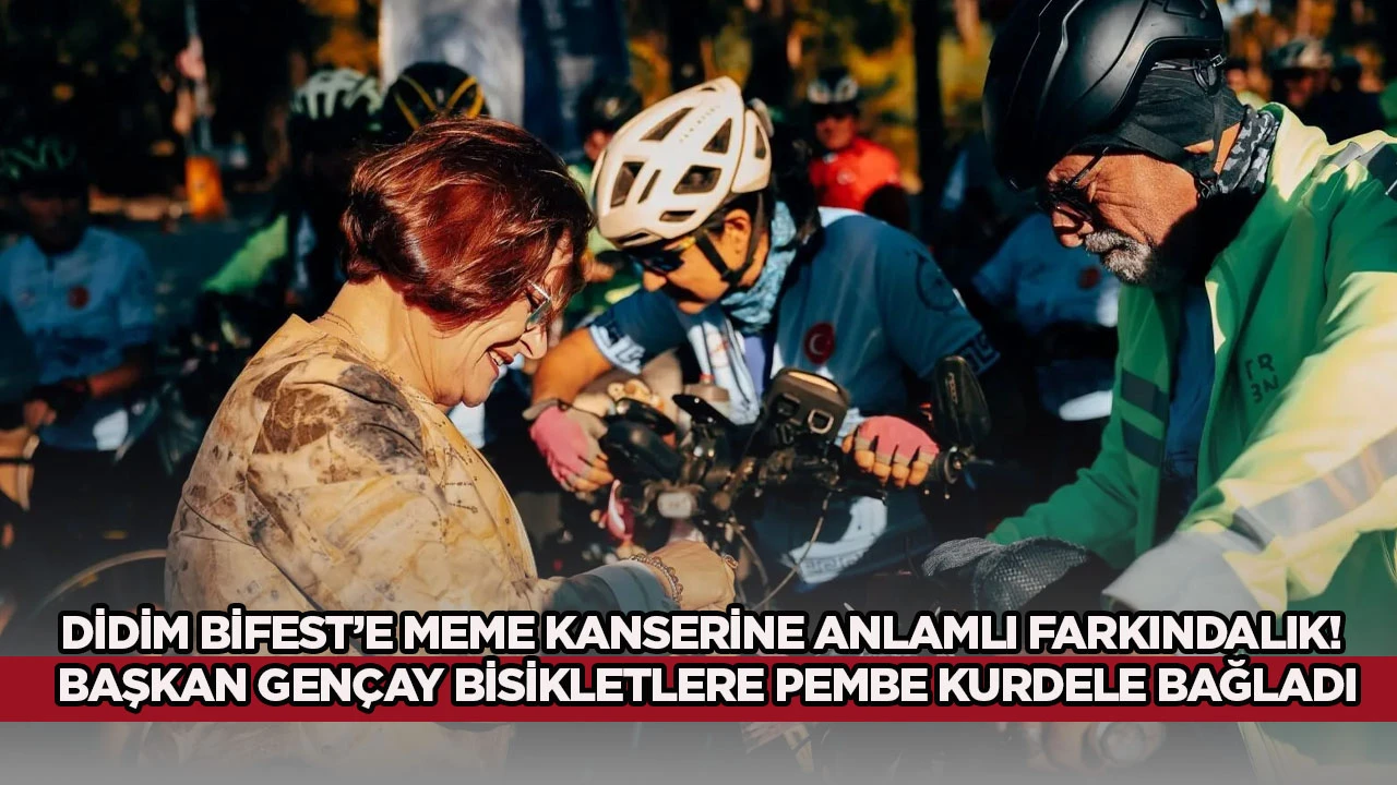 Didim BİFEST&rsquo;e Meme Kanseri'ne anlamlı farkındalık! Başkan Gen&ccedil;ay bisikletlere pembe kurdele bağladı