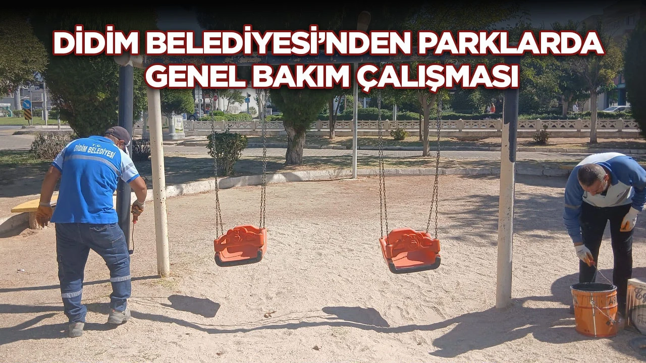 Didim genelinde park ve oyun alanlarında bakım, onarım ve boya &ccedil;alışmaları yapılıyor
