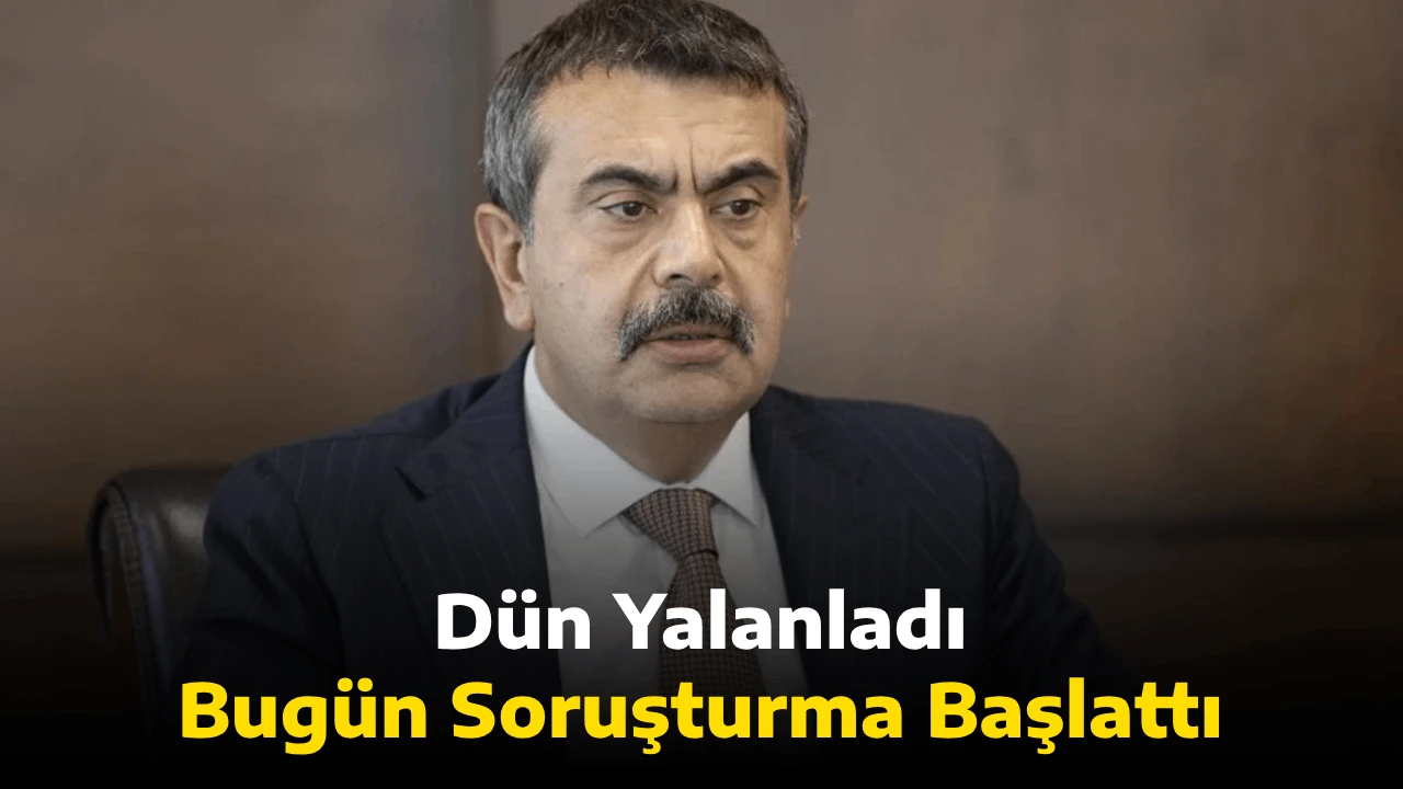 D&uuml;n Yalanladı, Bug&uuml;n Soruşturma Başlattı