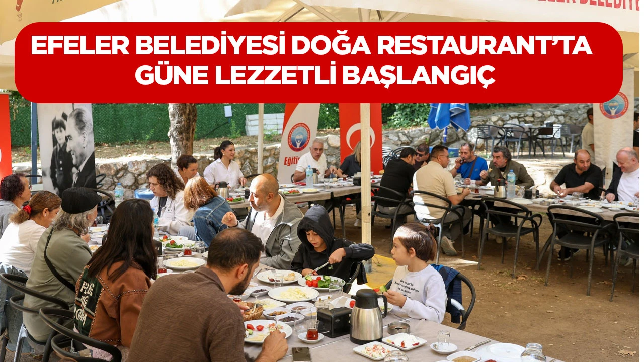 Efeler Belediyesi Doğa Restaurant&rsquo;ta g&uuml;ne lezzetli başlangı&ccedil;
