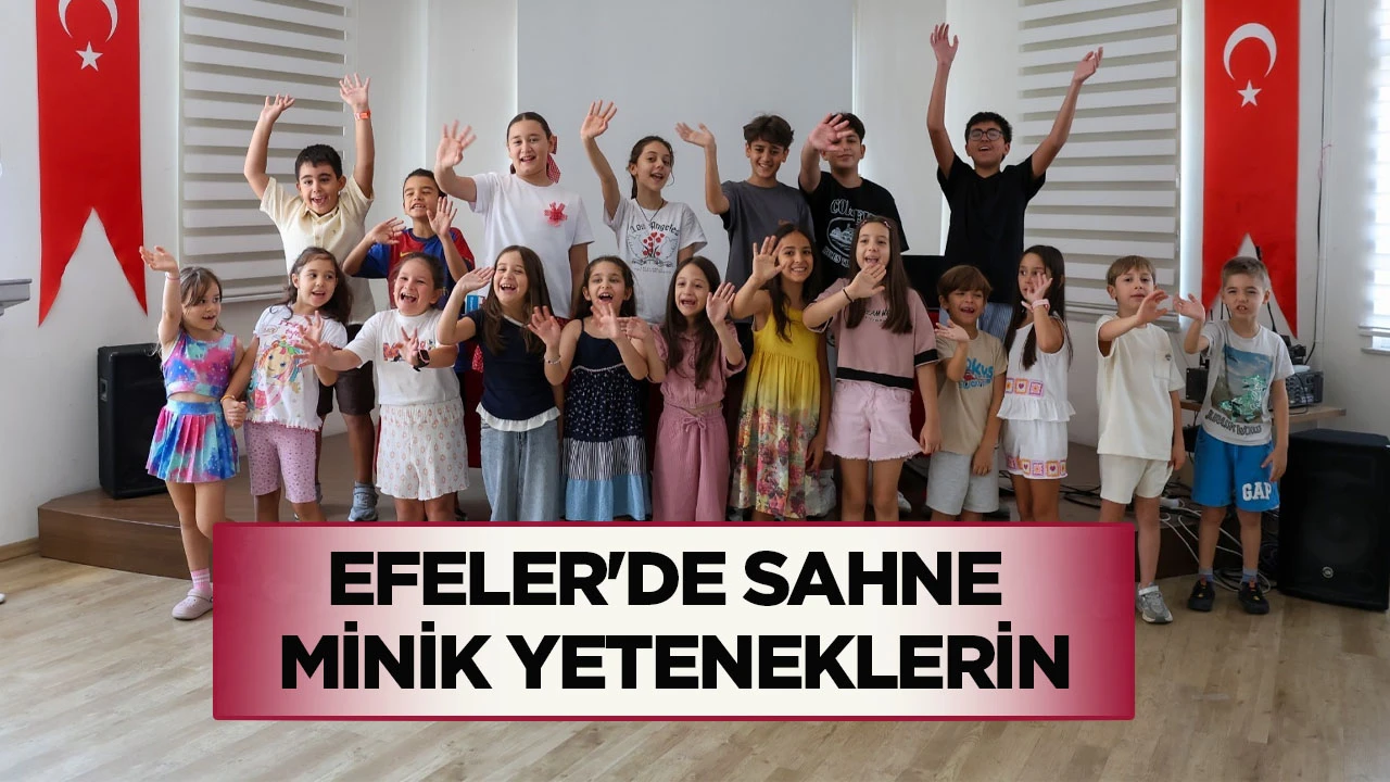Efeler'de sahne minik yeteneklerin