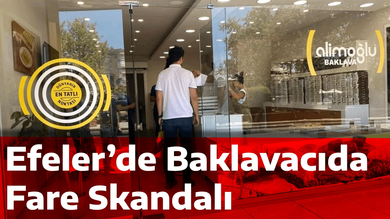 Efeler’de Baklavacıda Fare Skandalı
