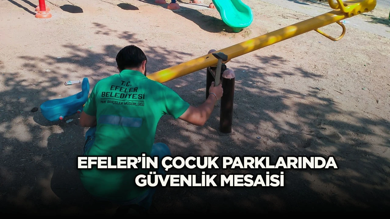 Efeler&rsquo;in &ccedil;ocuk parklarında g&uuml;venlik mesaisi