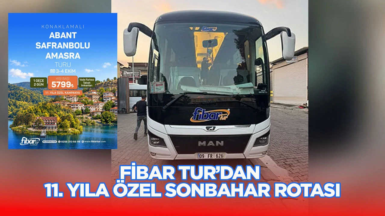 Fibar Tur&rsquo;dan 11. yıla &ouml;zel sonbahar rotası