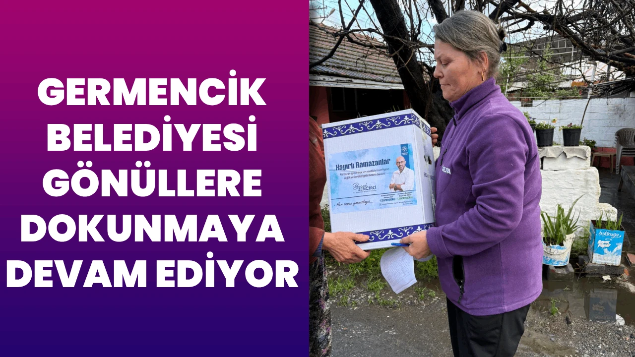 GERMENCİK BELEDİYESİ G&Ouml;N&Uuml;LLERE DOKUNMAYA DEVAM EDİYOR