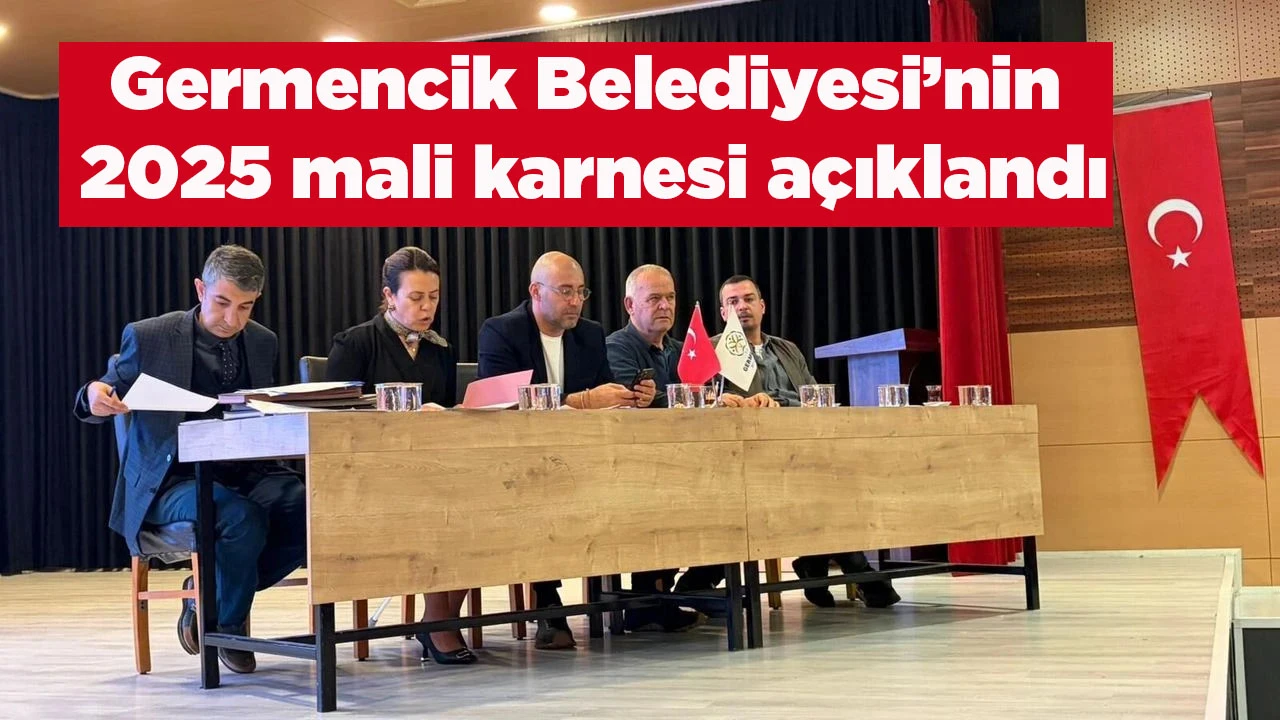 Germencik Belediyesi&rsquo;nin 2025 mali karnesi a&ccedil;ıklandı