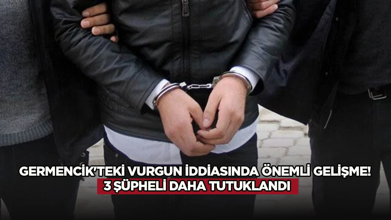 Germencik'teki vurgun iddiasında &ouml;nemli gelişme! 3 ş&uuml;pheli daha tutuklandı