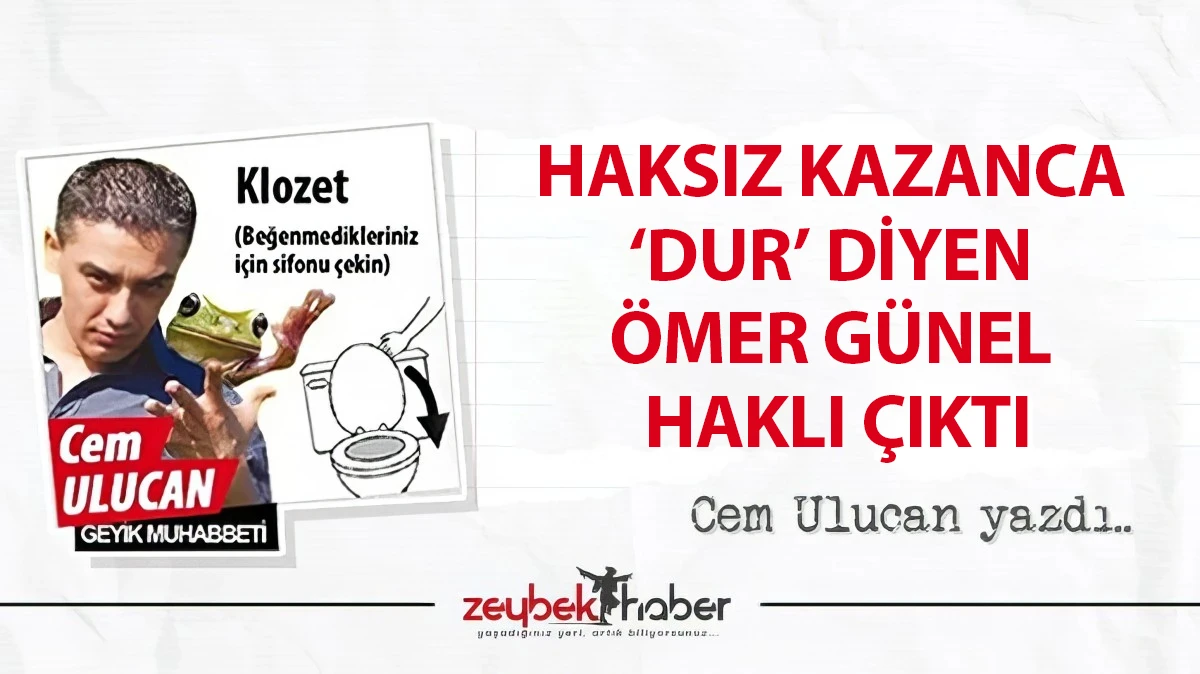 HAKSIZ KAZANCA &lsquo;DUR&rsquo; DİYEN &Ouml;MER G&Uuml;NEL HAKLI &Ccedil;IKTI