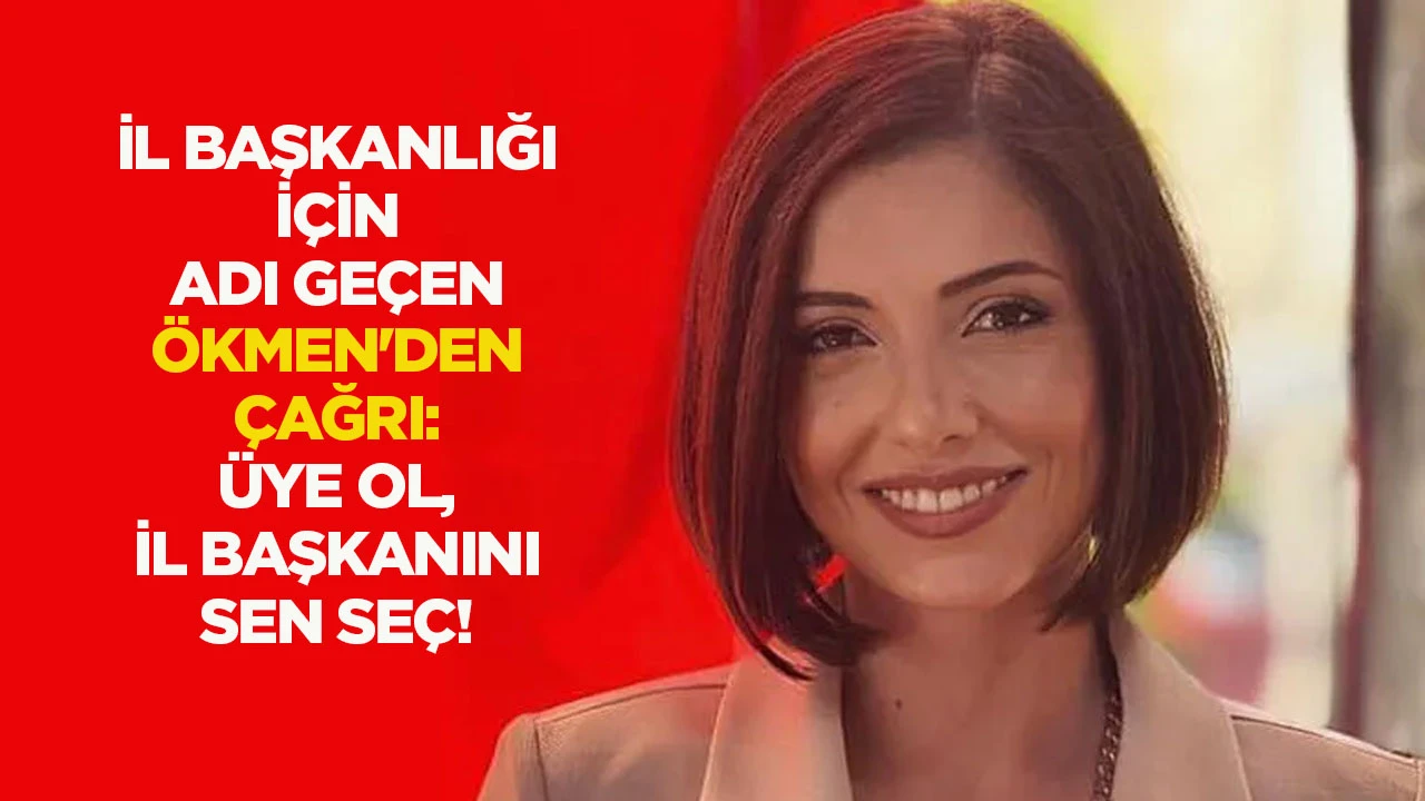 İl Başkanlığı İ&ccedil;in Adı Ge&ccedil;en &Ouml;kmen&rsquo;den &Ccedil;ağrı: &Uuml;ye Ol, İl Başkanını Sen Se&ccedil;!