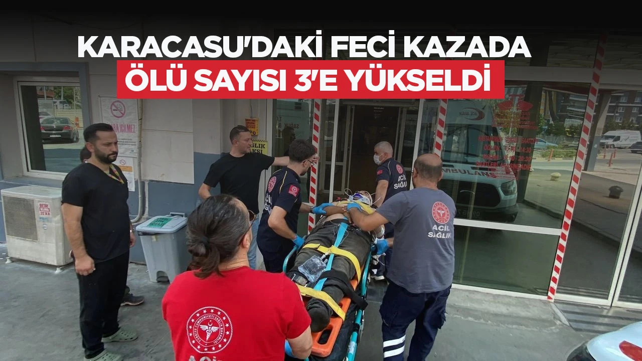 Karacasu&rsquo;daki feci kazada &ouml;l&uuml; sayısı 3&rsquo;e y&uuml;kseldi